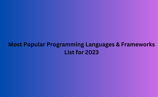 Most Popular Programming Languages & Frameworks List for 2023_348.png